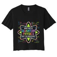 What Part Of Quantum Physics Funny Science Humor Crop Top