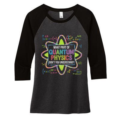 What Part Of Quantum Physics Funny Science Humor Women's Tri-Blend 3/4-Sleeve Raglan Shirt