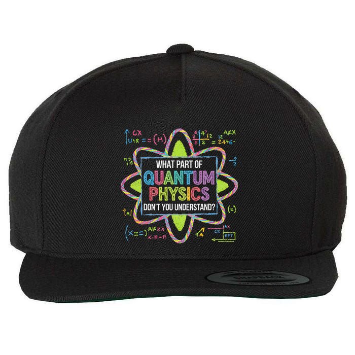 What Part Of Quantum Physics Funny Science Humor Wool Snapback Cap