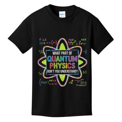 What Part Of Quantum Physics Funny Science Humor Kids T-Shirt