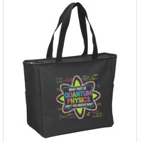 What Part Of Quantum Physics Funny Science Humor Zip Tote Bag