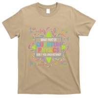 What Part Of Quantum Physics Funny Science Humor T-Shirt