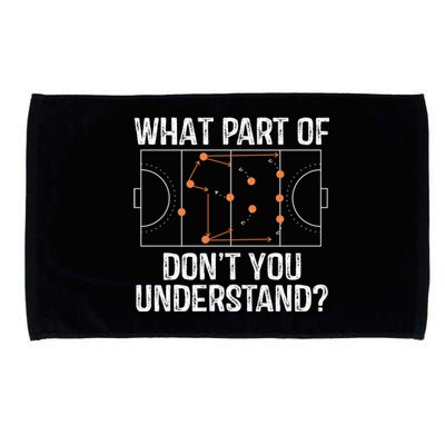 What Part Of Dont You Understand Field Hockey Coach Player Meaningful Gift Microfiber Hand Towel