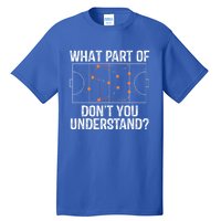 What Part Of Dont You Understand Field Hockey Coach Player Meaningful Gift Tall T-Shirt