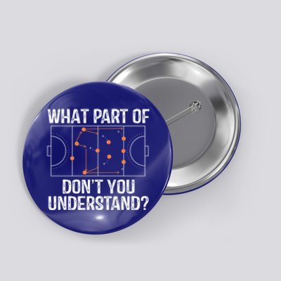 What Part Of Dont You Understand Field Hockey Coach Player Meaningful Gift Button