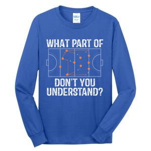 What Part Of Dont You Understand Field Hockey Coach Player Meaningful Gift Tall Long Sleeve T-Shirt