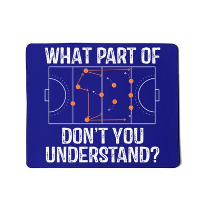 What Part Of Dont You Understand Field Hockey Coach Player Meaningful Gift Mousepad