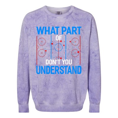 What Part Of Dont You Understand Hockey Funny Goalie Meaningful Gift Colorblast Crewneck Sweatshirt