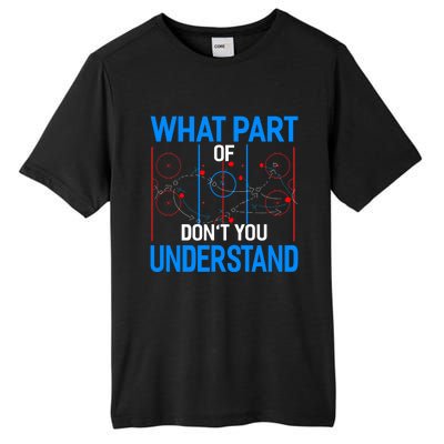 What Part Of Dont You Understand Hockey Funny Goalie Meaningful Gift Tall Fusion ChromaSoft Performance T-Shirt