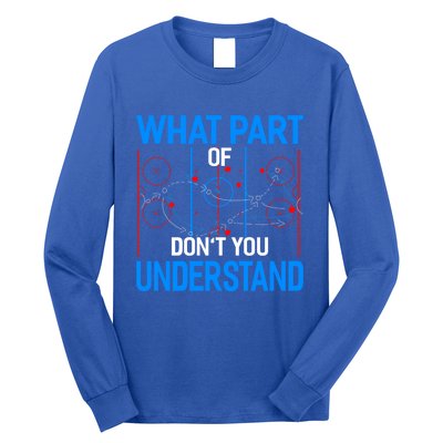 What Part Of Dont You Understand Hockey Funny Goalie Meaningful Gift Long Sleeve Shirt