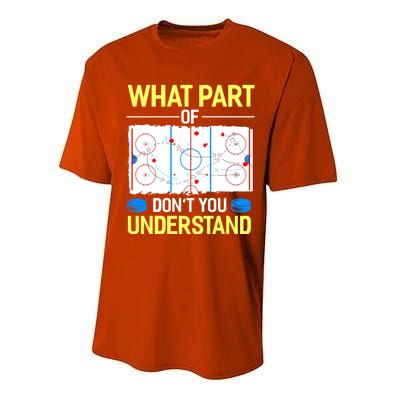 What Part Of Dont You Understand Hockey Goalie Ice Sport Gift Performance Sprint T-Shirt