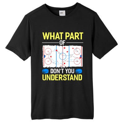 What Part Of Dont You Understand Hockey Goalie Ice Sport Gift Tall Fusion ChromaSoft Performance T-Shirt