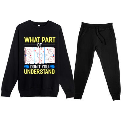 What Part Of Dont You Understand Hockey Goalie Ice Sport Gift Premium Crewneck Sweatsuit Set