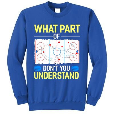 What Part Of Dont You Understand Hockey Goalie Ice Sport Gift Sweatshirt