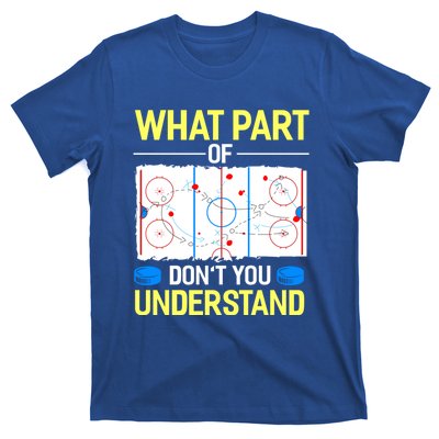 What Part Of Dont You Understand Hockey Goalie Ice Sport Gift T-Shirt