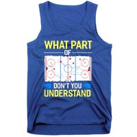 What Part Of Dont You Understand Hockey Goalie Ice Sport Gift Tank Top