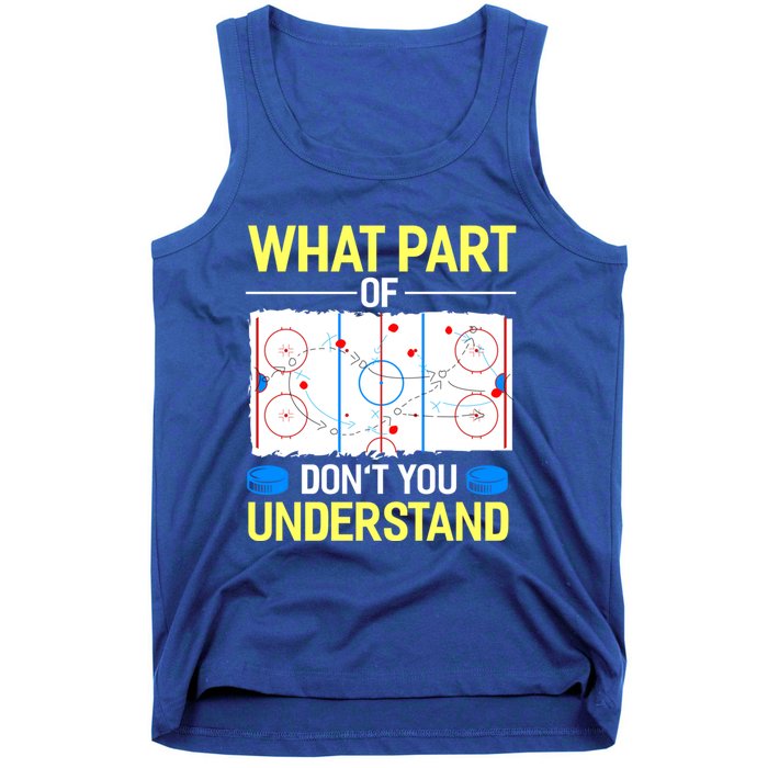 What Part Of Dont You Understand Hockey Goalie Ice Sport Gift Tank Top