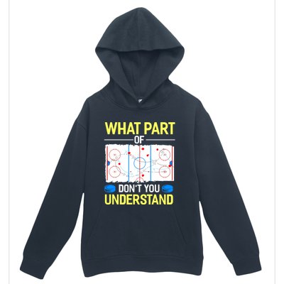 What Part Of Dont You Understand Hockey Goalie Ice Sport Gift Urban Pullover Hoodie