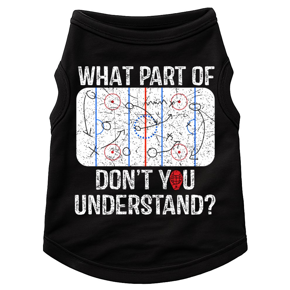 What Part Of DonT You Understand Funny Hockey Mom Dad Coach Gift Doggie Tank
