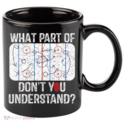 What Part Of DonT You Understand Funny Hockey Mom Dad Coach Gift 11oz C Handle Ceramic Mug