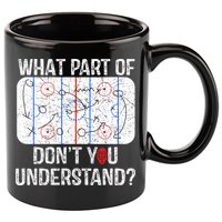 What Part Of DonT You Understand Funny Hockey Mom Dad Coach Gift 11oz C Handle Ceramic Mug
