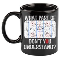 What Part Of DonT You Understand Funny Hockey Mom Dad Coach Gift 11oz C Handle Ceramic Mug