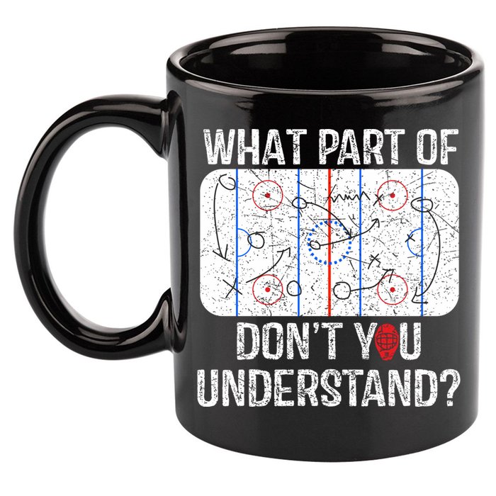 What Part Of DonT You Understand Funny Hockey Mom Dad Coach Gift 11oz C Handle Ceramic Mug