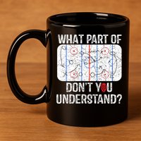 What Part Of DonT You Understand Funny Hockey Mom Dad Coach Gift 11oz C Handle Ceramic Mug
