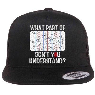 What Part Of DonT You Understand Funny Hockey Mom Dad Coach Gift Flatbill Hat
