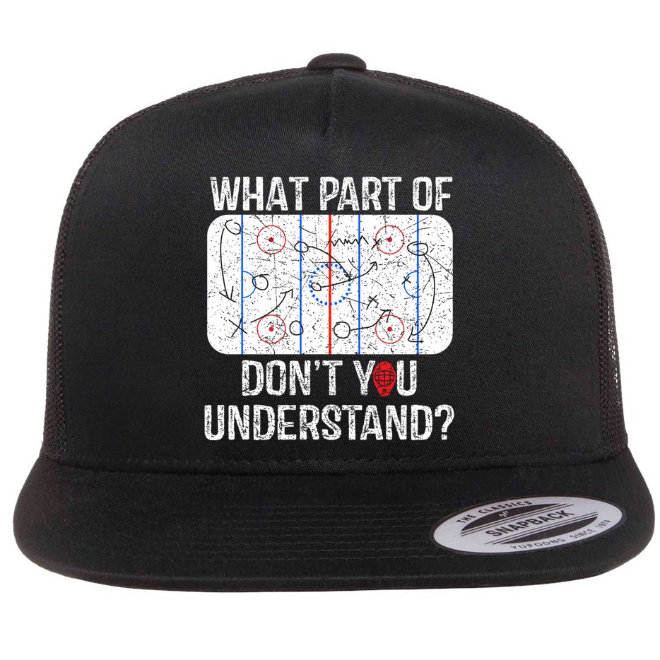 What Part Of DonT You Understand Funny Hockey Mom Dad Coach Gift Flat Bill Trucker Hat