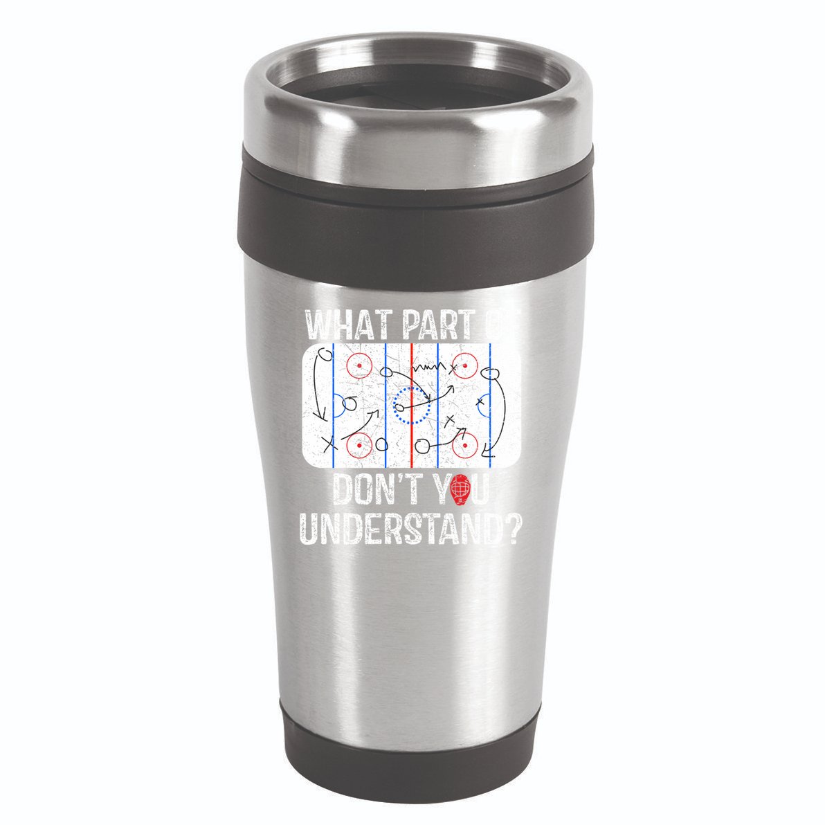 What Part Of DonT You Understand Funny Hockey Mom Dad Coach Gift 16oz Travel Tumbler