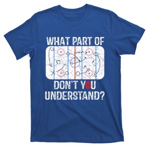 What Part Of DonT You Understand Funny Hockey Mom Dad Coach Gift T-Shirt