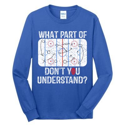 What Part Of DonT You Understand Funny Hockey Mom Dad Coach Gift Tall Long Sleeve T-Shirt