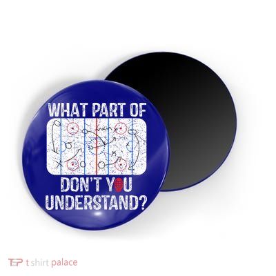 What Part Of DonT You Understand Funny Hockey Mom Dad Coach Gift Magnet