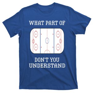 What Part Of DonT You Understand Hockey Player Meaningful Gift T-Shirt