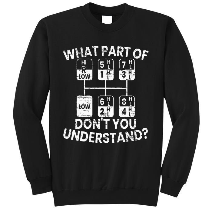 What Part Of Don't You Understand Funny Trucker Truck Driver Sweatshirt