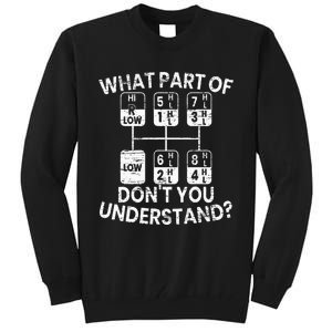 What Part Of Don't You Understand Funny Trucker Truck Driver Tall Sweatshirt