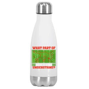 What Part Of DonT You Understand? Funny Field Hockey Gift Stainless Steel Insulated Water Bottle