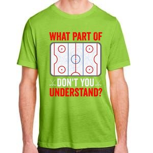 What Part Of Hockey DonT You Understand Funny Hockey Player Gift Adult ChromaSoft Performance T-Shirt