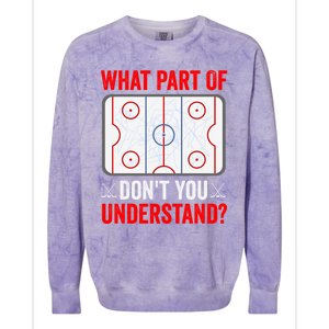 What Part Of Hockey DonT You Understand Funny Hockey Player Gift Colorblast Crewneck Sweatshirt