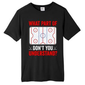 What Part Of Hockey DonT You Understand Funny Hockey Player Gift Tall Fusion ChromaSoft Performance T-Shirt