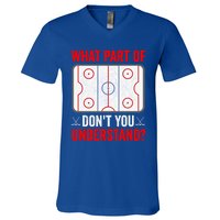 What Part Of Hockey DonT You Understand Funny Hockey Player Gift V-Neck T-Shirt