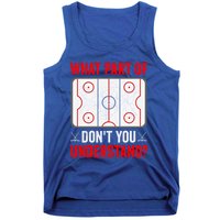 What Part Of Hockey DonT You Understand Funny Hockey Player Gift Tank Top