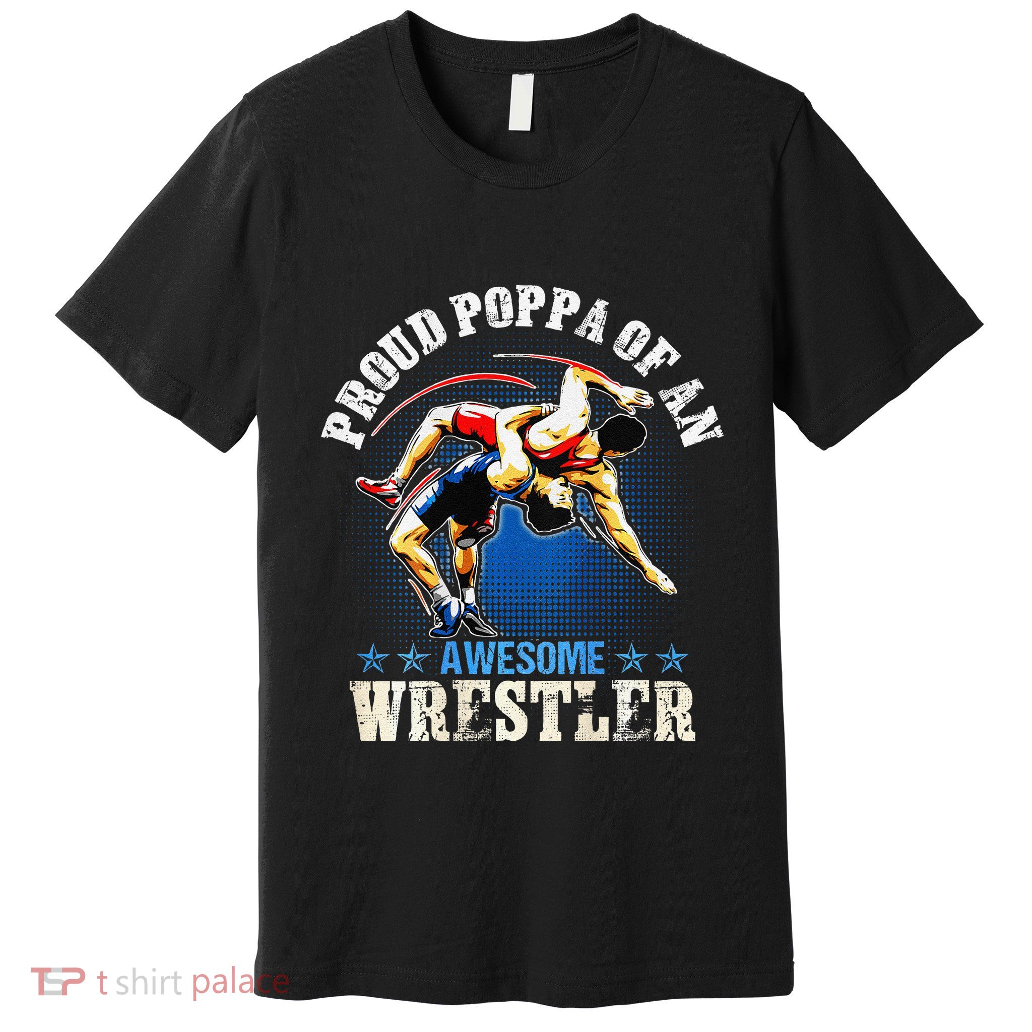 Wrestling Proud Poppa Of An Awesome Wrestler Backside Premium T-Shirt