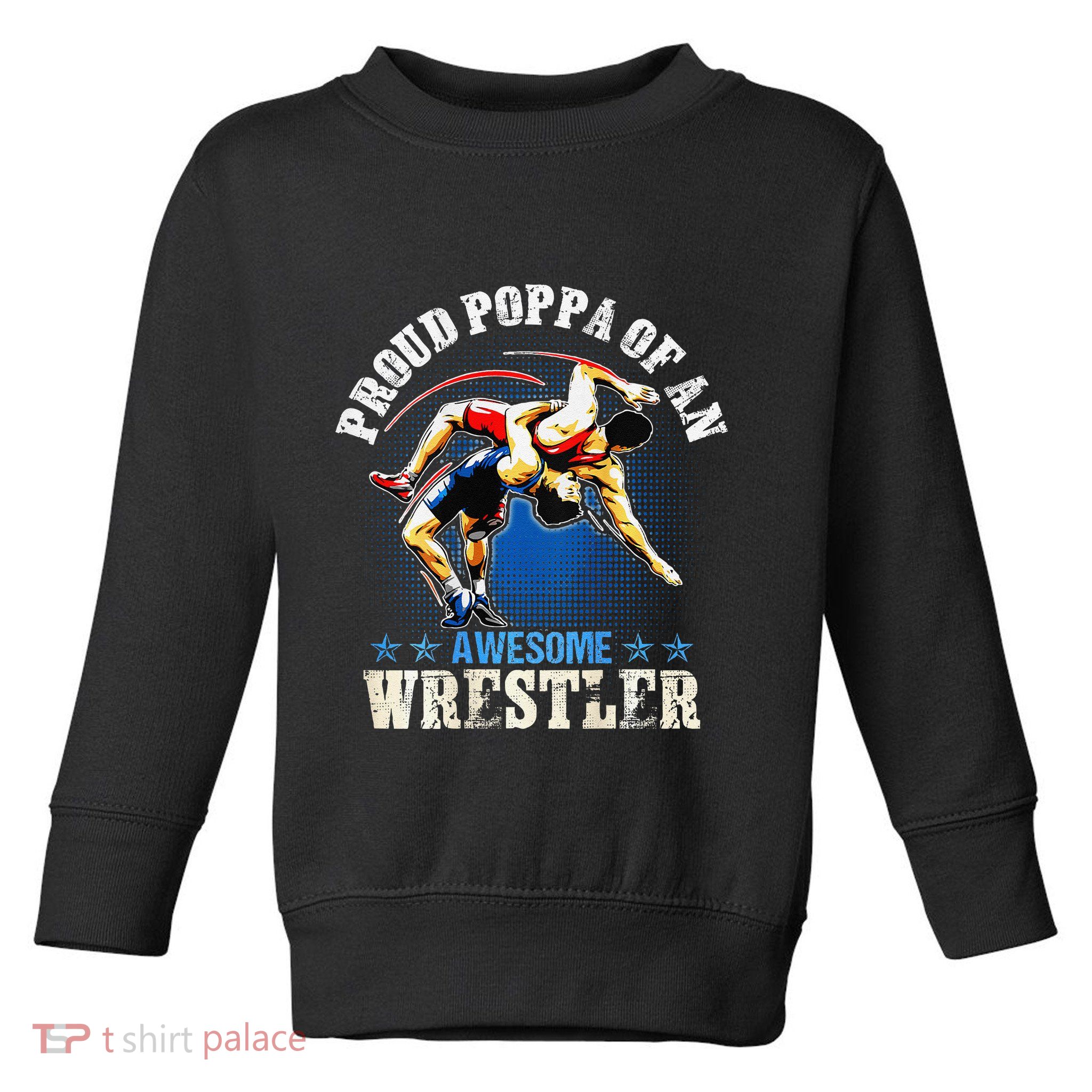 Wrestling Proud Poppa Of An Awesome Wrestler Backside Toddler Sweatshirt