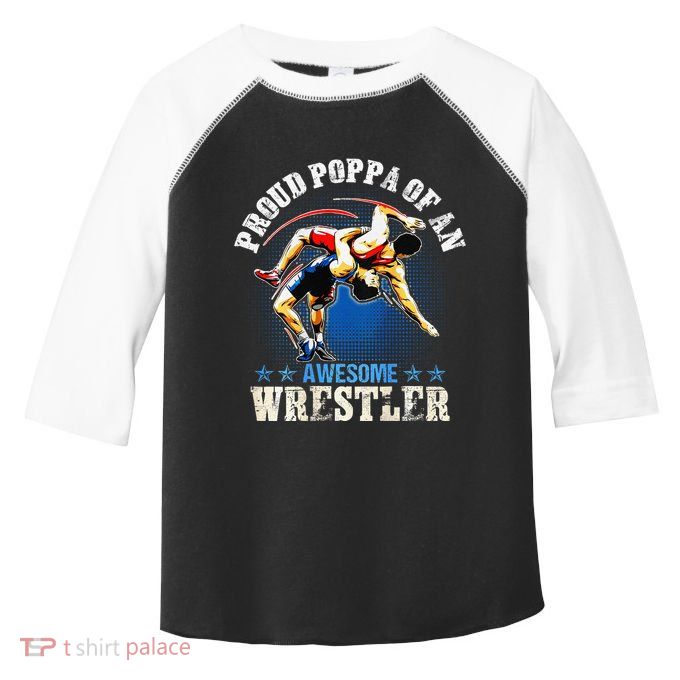 Wrestling Proud Poppa Of An Awesome Wrestler Backside Toddler Fine Jersey T-Shirt