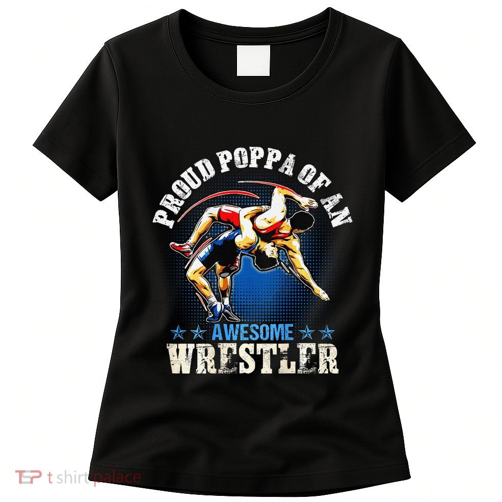 Wrestling Proud Poppa Of An Awesome Wrestler Backside Womens T-Shirt