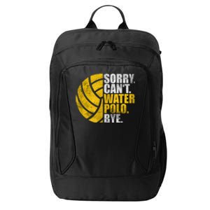 Water Polo Player Sorry Cant Waterpolo Bye City Backpack