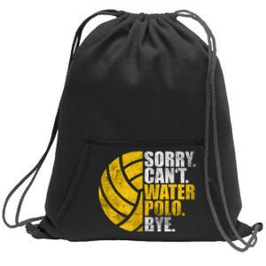 Water Polo Player Sorry Cant Waterpolo Bye Sweatshirt Cinch Pack Bag