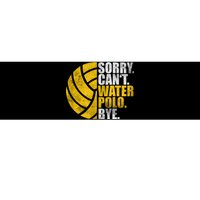 Water Polo Player Sorry Cant Waterpolo Bye Bumper Sticker